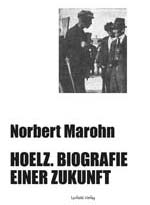 Hoelz. Biografie einer Zukunft